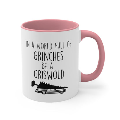 In a World Full of Grinches Be a Griswold, Accent Coffee Mug, 11oz