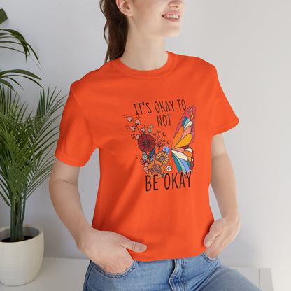 It's Ok To Not Be Okay, Jersey Short Sleeve Tee