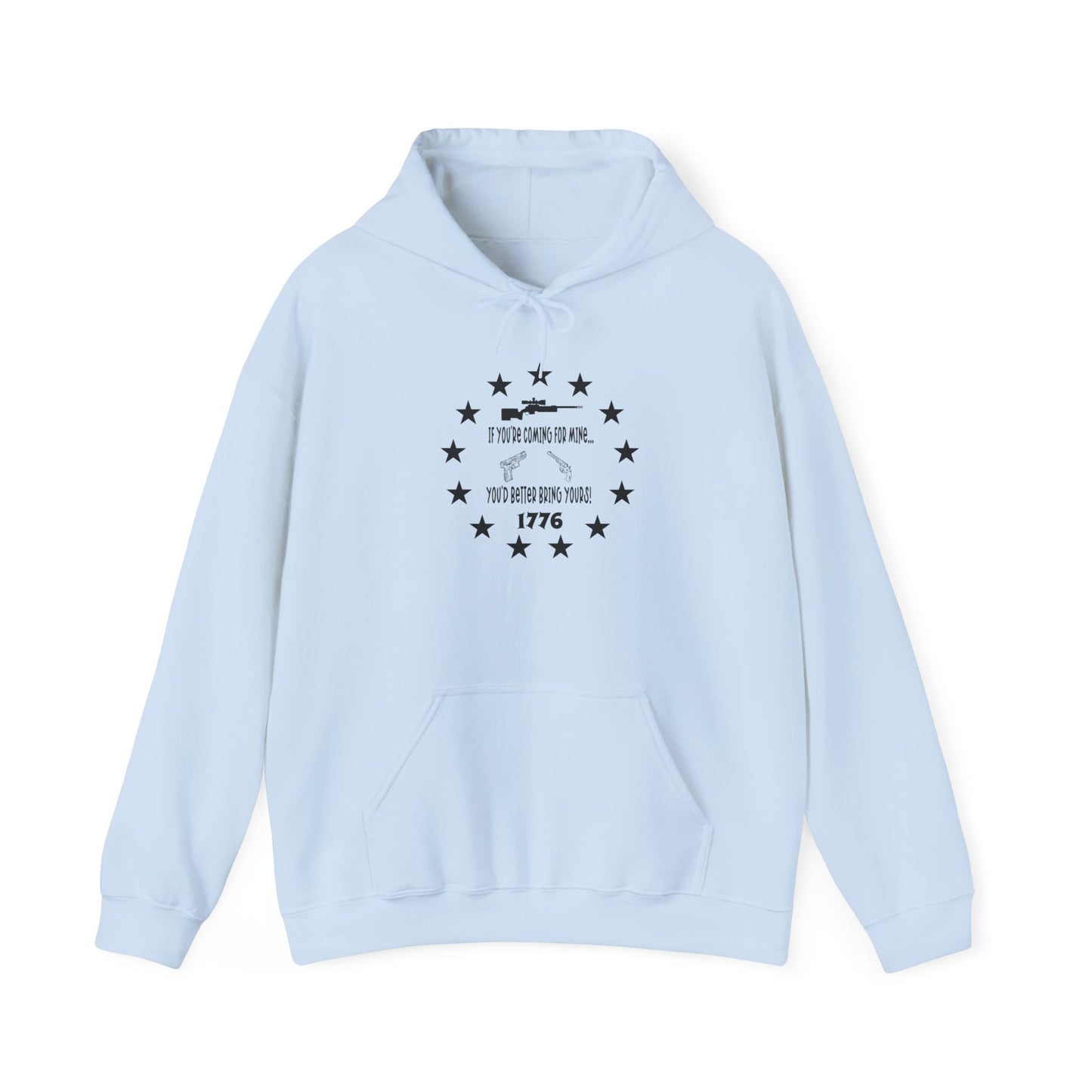 If You Are Coming For Mine, You Better Bring Yours, Hoodie. Heavy Blend™ Hooded Sweatshirt