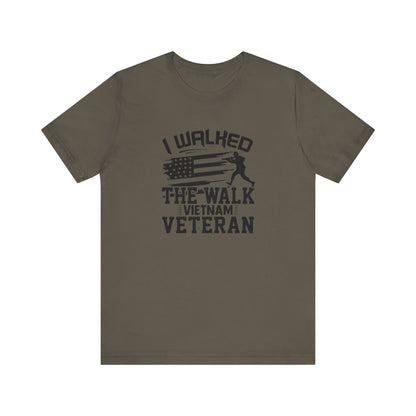 I Walked The Walk Vietnam Veteran, Jersey Short Sleeve Tee