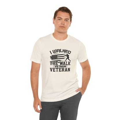 I Walked The Walk Vietnam Veteran, Jersey Short Sleeve Tee