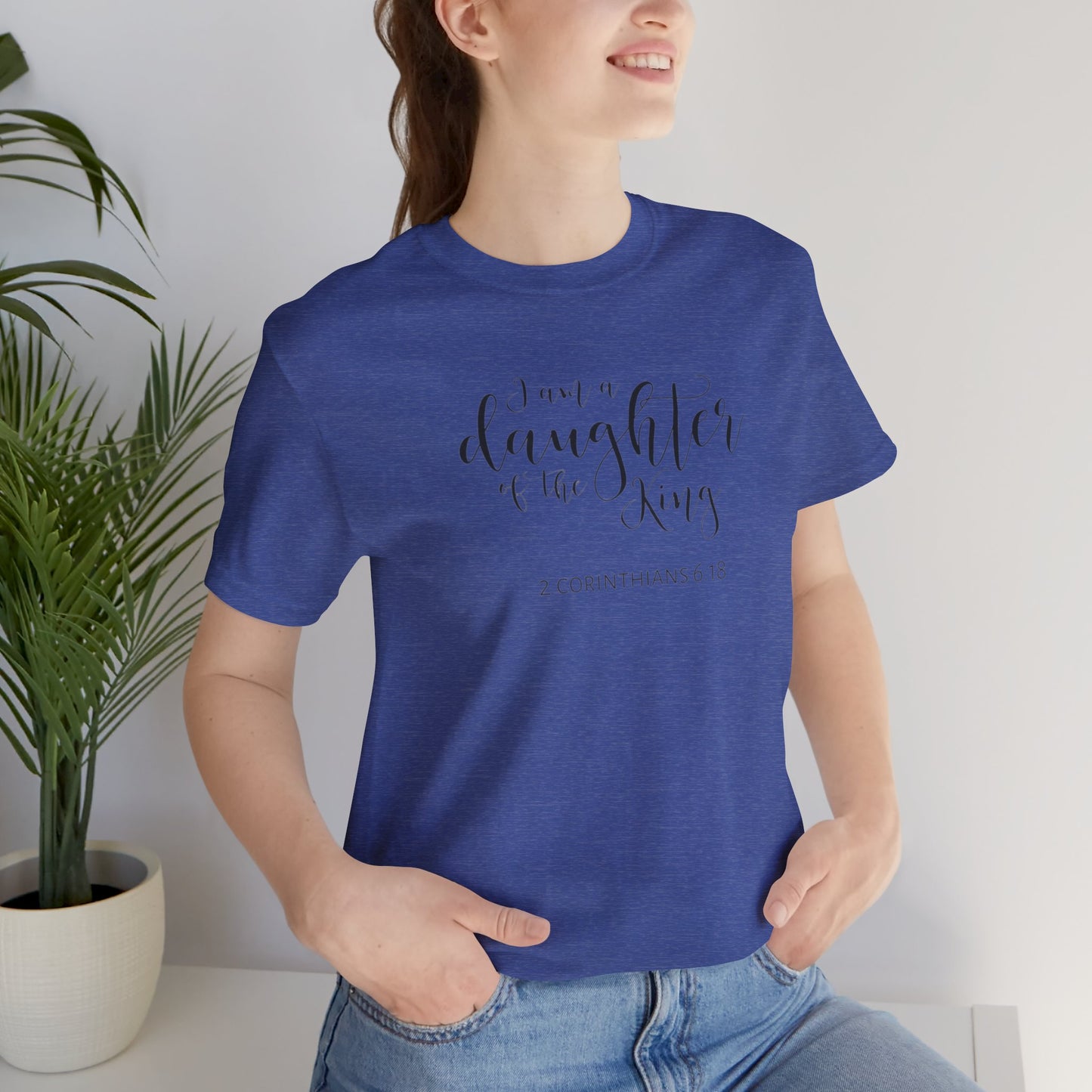 I Am The Daughter of The King, Jersey Short Sleeve Tee