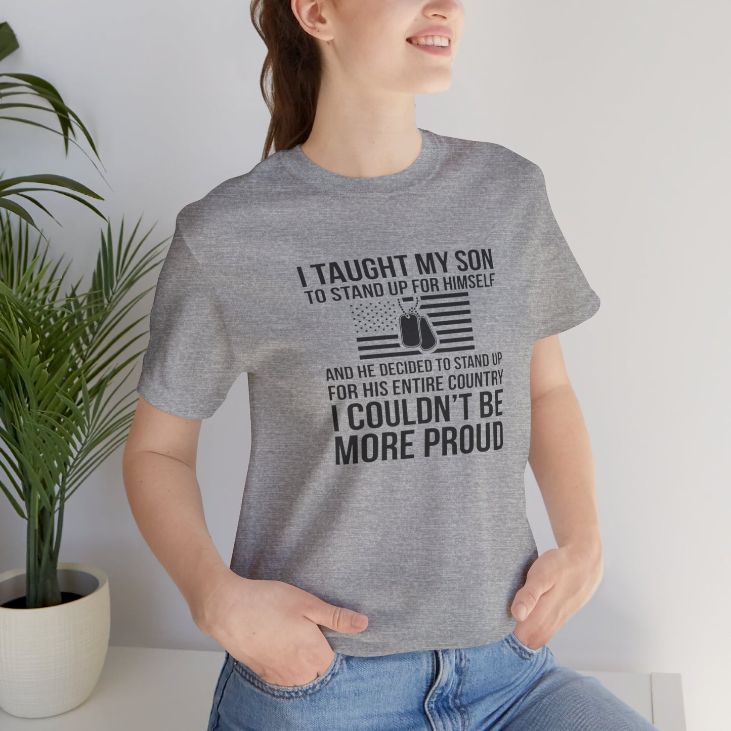 I Taught My Son To Stand Up for Himself, And He Decided To Stand Up for His Entire Country, I Couldn't Be More Proud,  Jersey Short Sleeve Tee