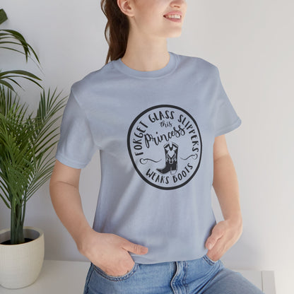 Forget Glass Slippers, This Princess Wears Boots, Jersey Short Sleeve Tee