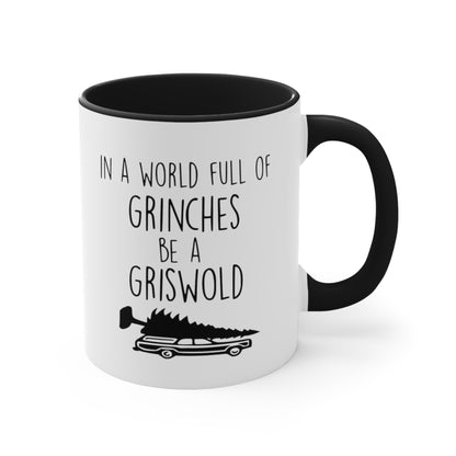 In a World Full of Grinches Be a Griswold, Accent Coffee Mug, 11oz