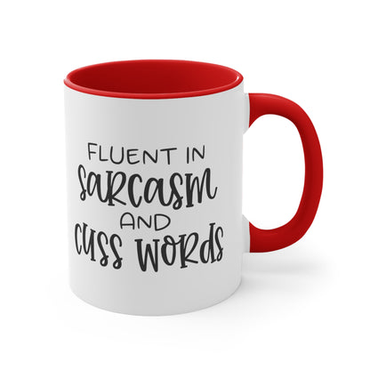 Fluent in Sarcasm and Cuss Words, Accent Coffee Mug, 11oz