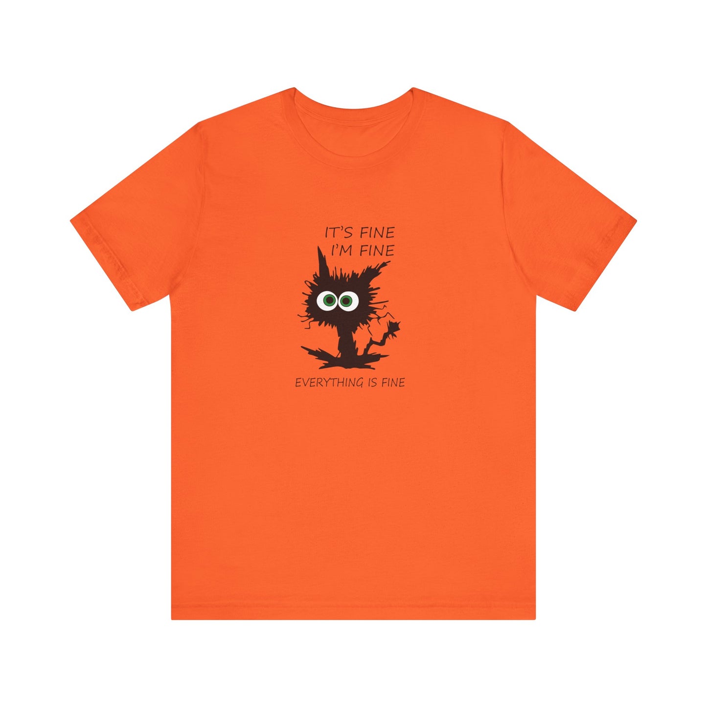 It's Fine, I'm Fine, Everything is Fine, Jersey Short Sleeve Tee