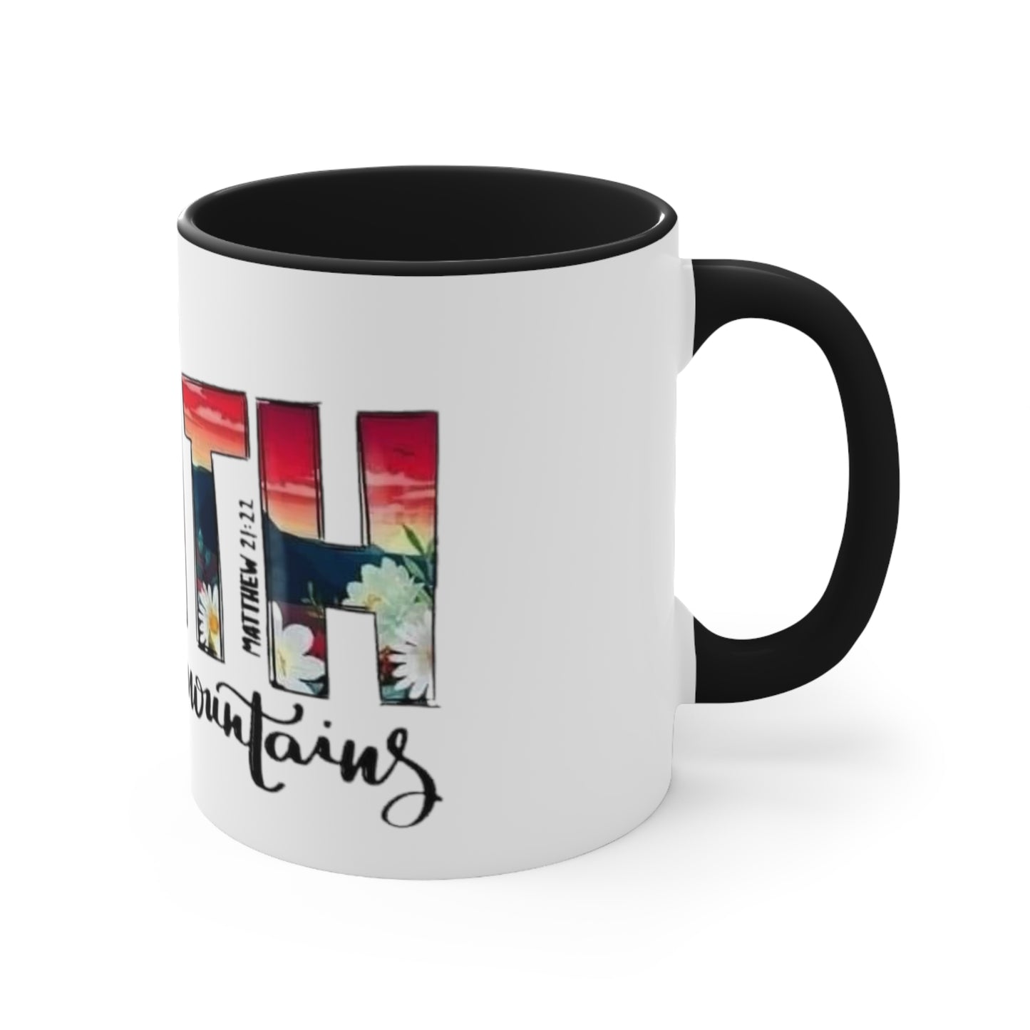 Faith Can Move Mountains, Accent Coffee Mug, 11oz