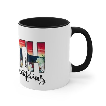 Faith Can Move Mountains, Accent Coffee Mug, 11oz