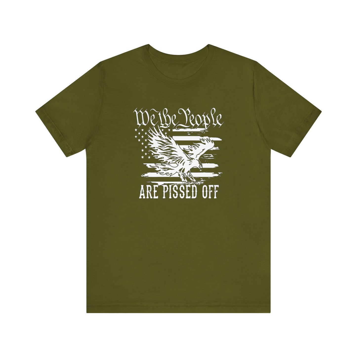 We The People Are Pissed Off, Printed in White Jersey Short Sleeve Tee