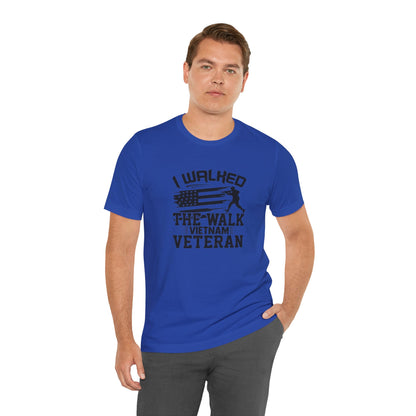 I Walked The Walk Vietnam Veteran, Jersey Short Sleeve Tee