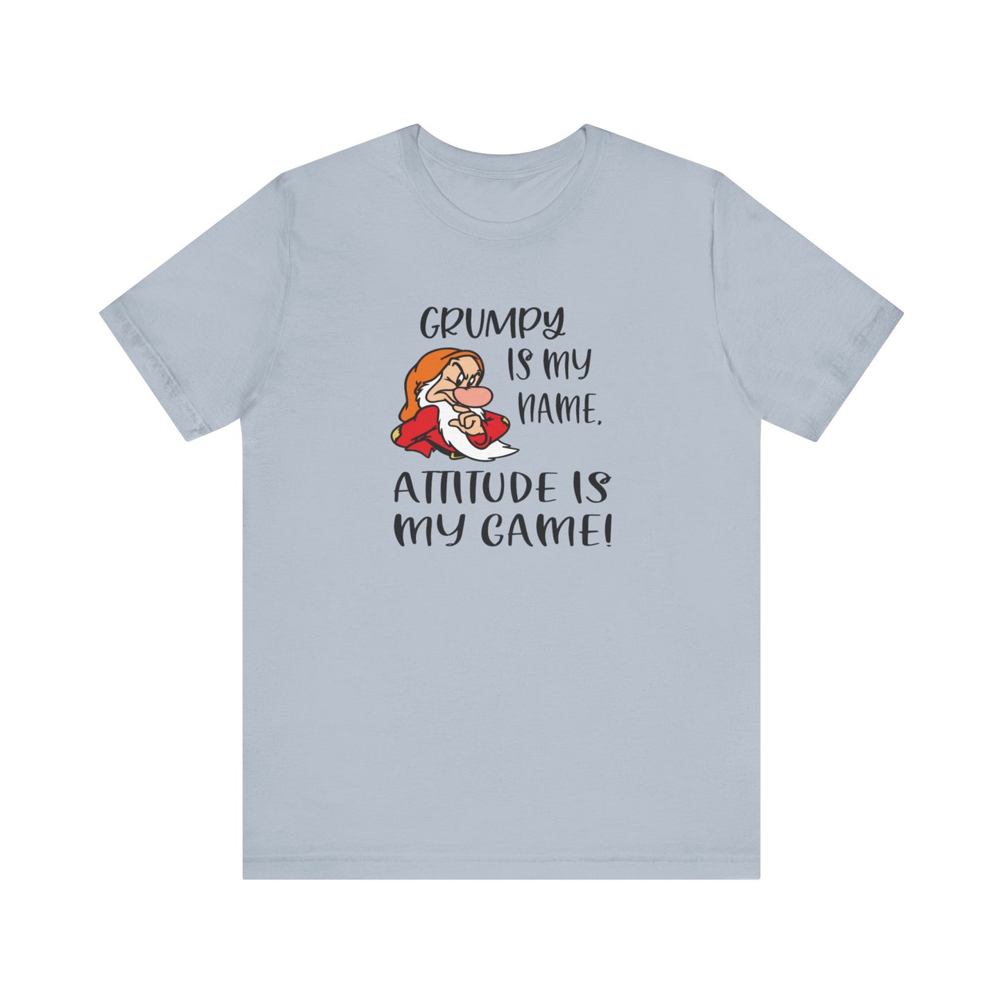 Grumpy is My Name, Attitude Is My Game, Jersey Short Sleeve Tee