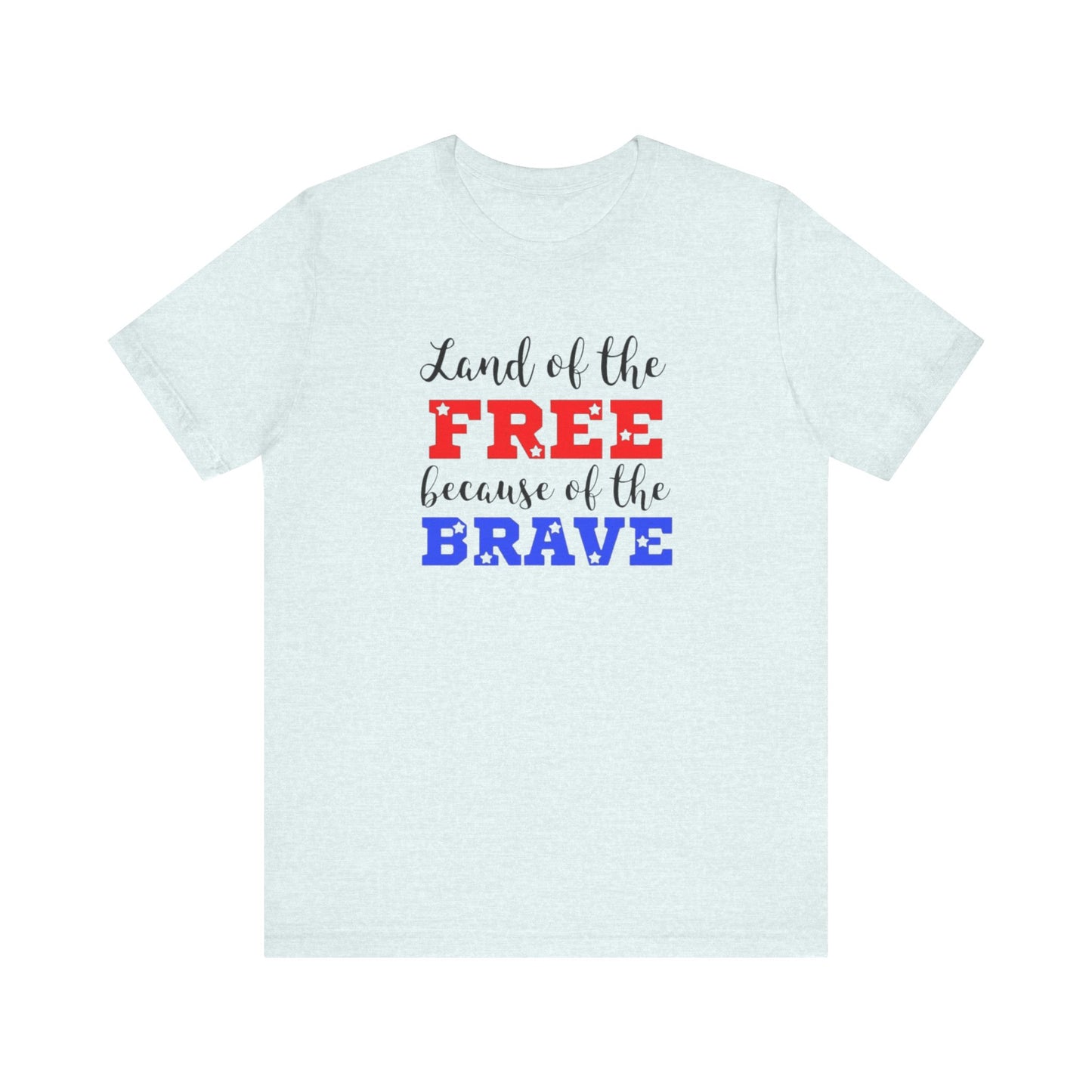 Land of the Free, Because of the Brave, Jersey Short Sleeve Tee