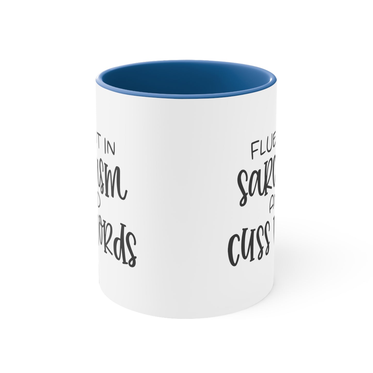Fluent in Sarcasm and Cuss Words, Accent Coffee Mug, 11oz