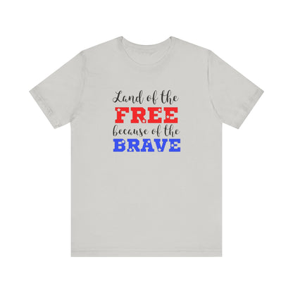 Land of the Free, Because of the Brave, Jersey Short Sleeve Tee