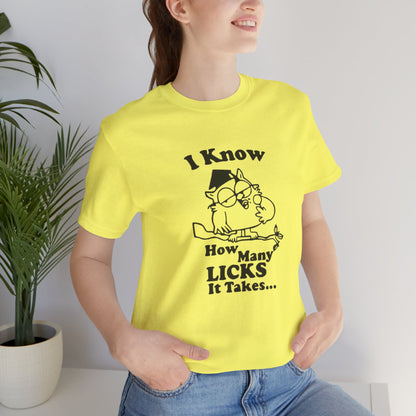 I know how many Licks It Takes Jersey Short Sleeve Tee