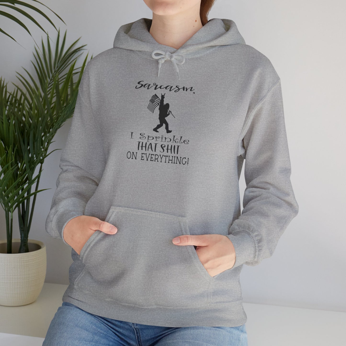 Sarcasm, I Sprinkle That Shit on Everything Hoodie,  Heavy Blend™ Hooded Sweatshirt