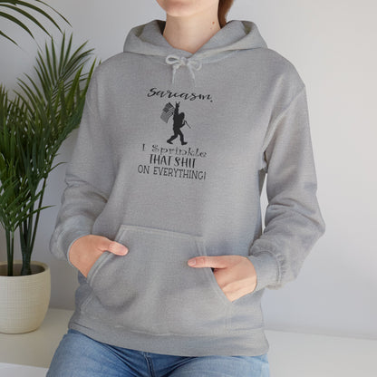Sarcasm, I Sprinkle That Shit on Everything Hoodie,  Heavy Blend™ Hooded Sweatshirt