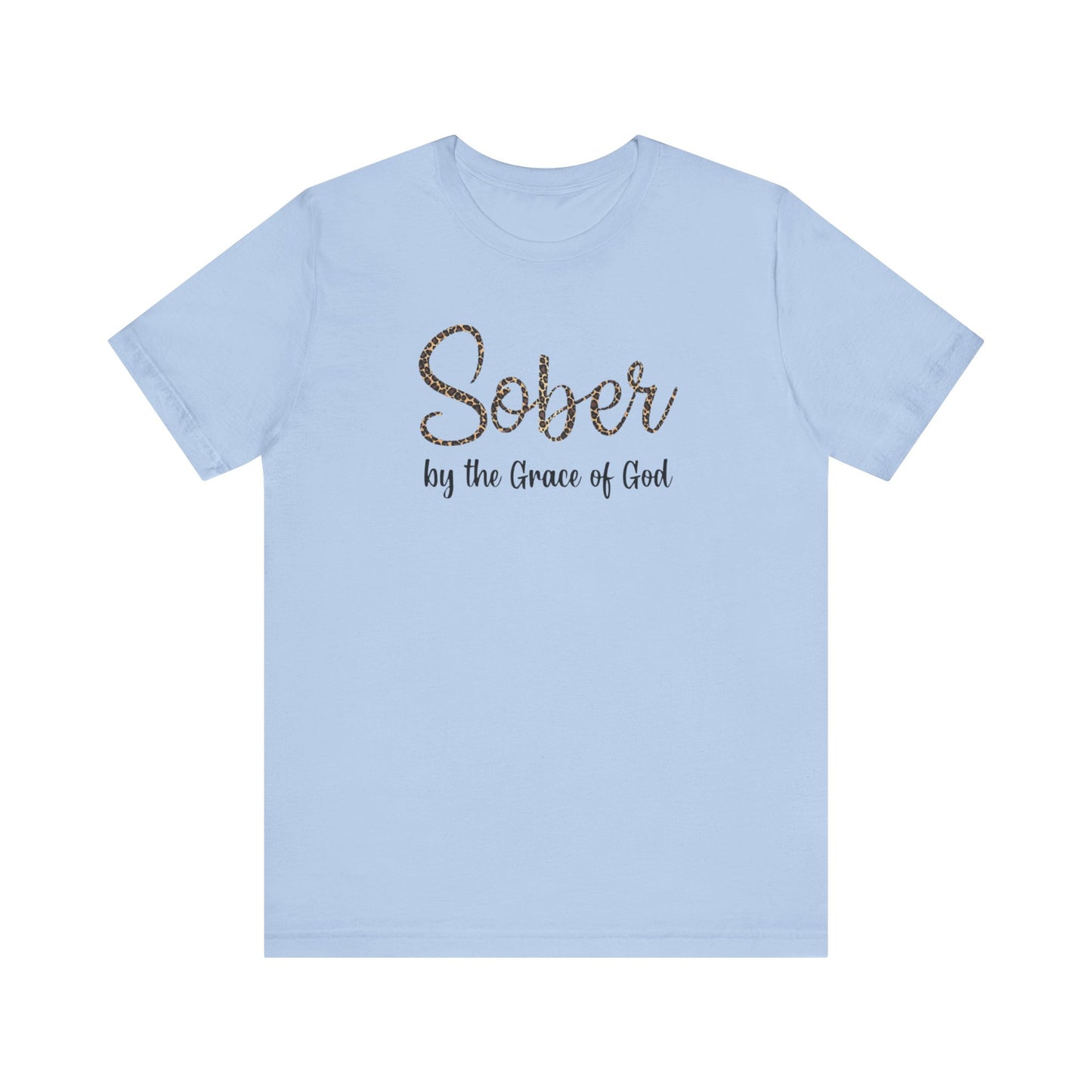 Sober By The Grace of God. Jersey Short Sleeve Tee