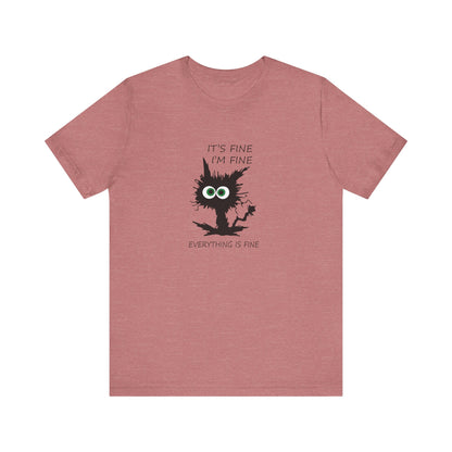 It's Fine, I'm Fine, Everything is Fine, Jersey Short Sleeve Tee