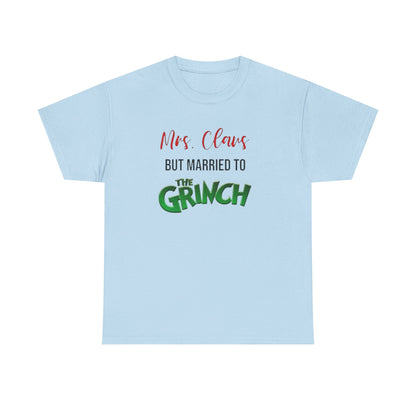 Mrs. Claus But Married to the Grinch, Heavy Cotton Tee