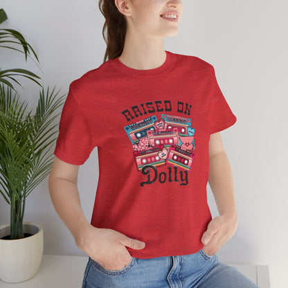 Raised On Dolly, Jersey Short Sleeve Tee