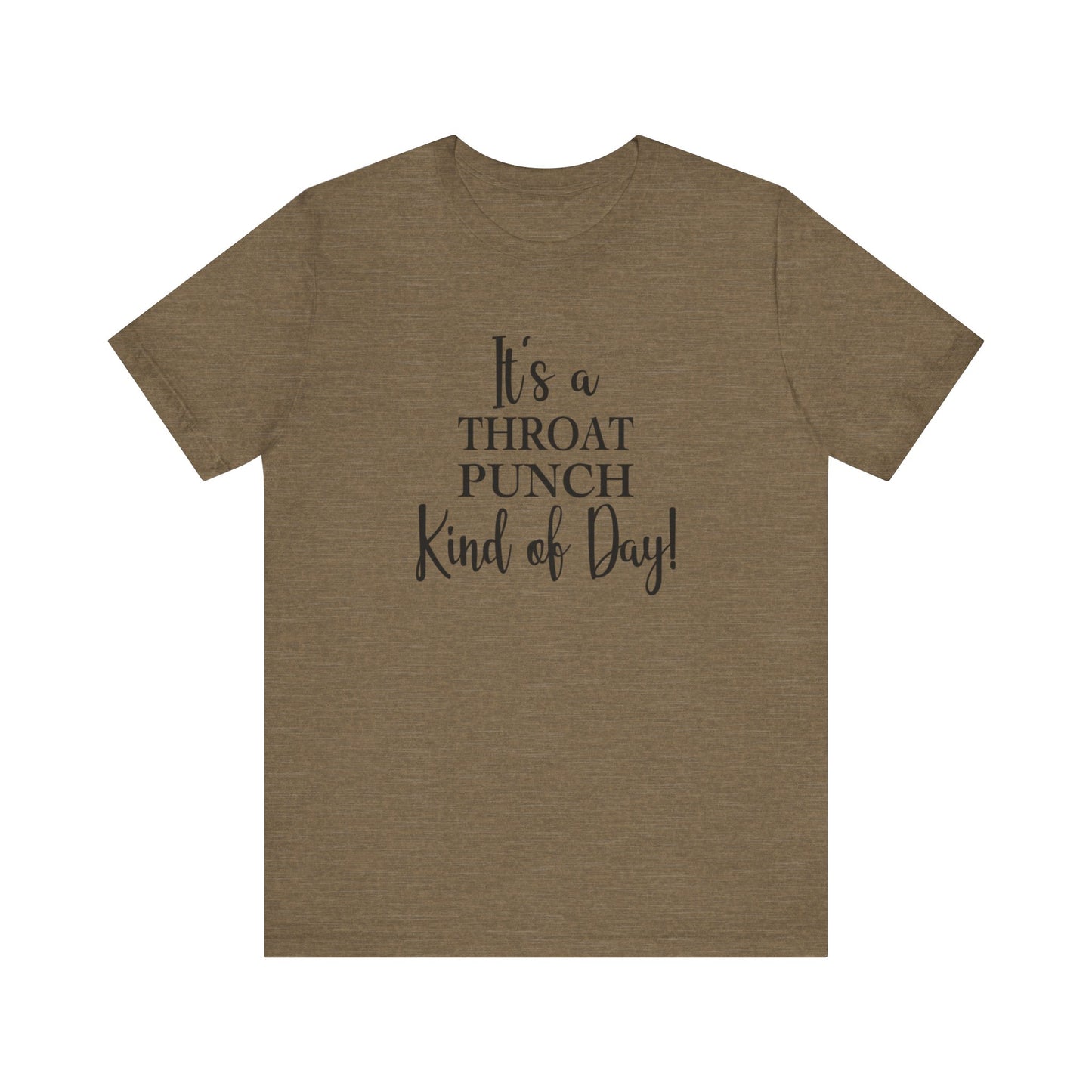 It's A Throat Punch Kind of Day Jersey Short Sleeve Tee