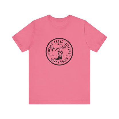 Forget Glass Slippers, This Princess Wears Boots, Jersey Short Sleeve Tee