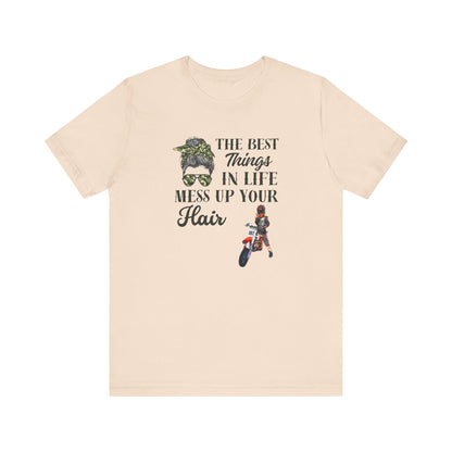 The Best Things in Life Mess Up Your Hair,  Short Sleeve Jersey Tee