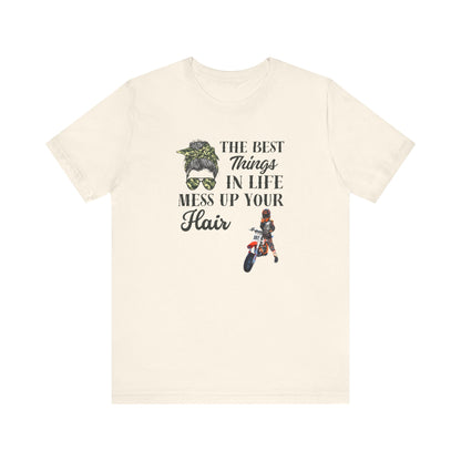 The Best Things in Life Mess Up Your Hair,  Short Sleeve Jersey Tee