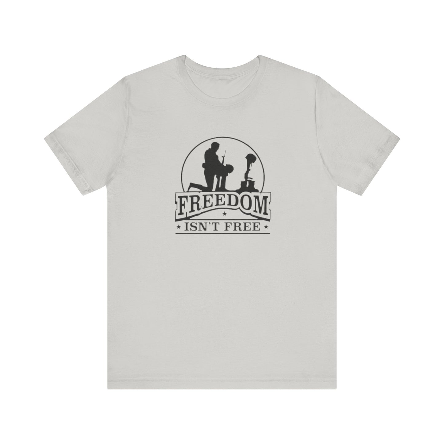 Freedom Isn't Free, Jersey Short Sleeve Tee