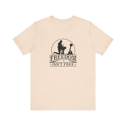 Freedom Isn't Free, Jersey Short Sleeve Tee