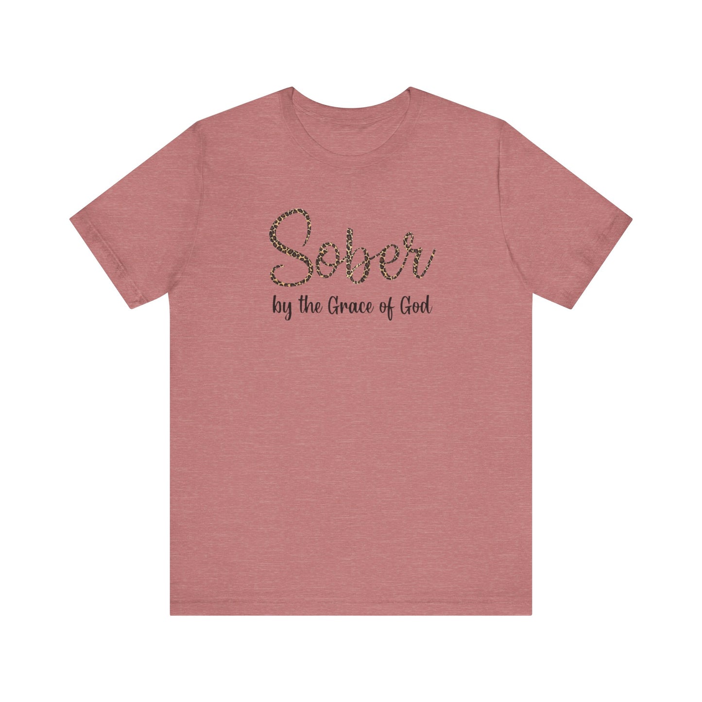 Sober By The Grace of God. Jersey Short Sleeve Tee