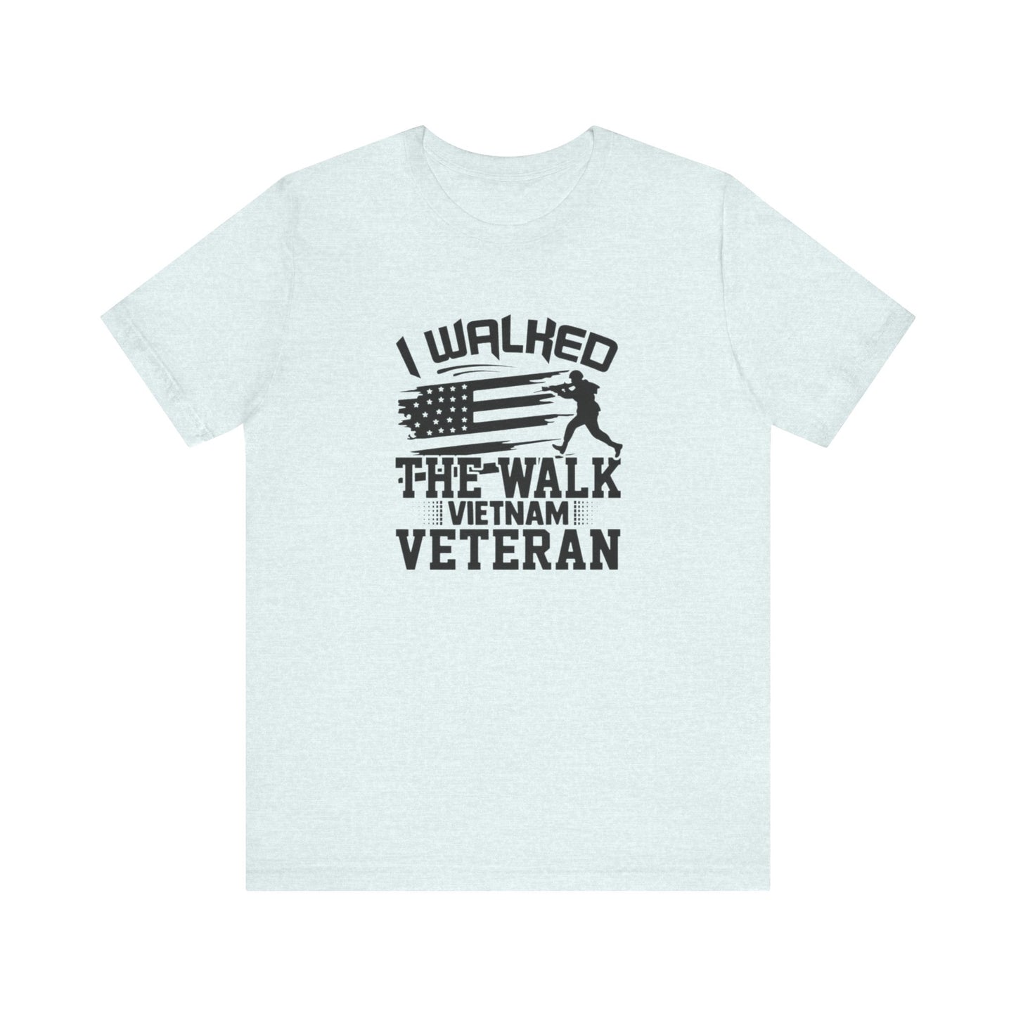 I Walked The Walk Vietnam Veteran, Jersey Short Sleeve Tee