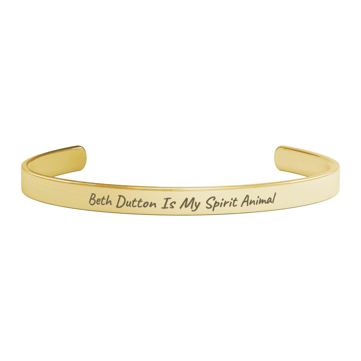 Beth Dutton Is My Spirit Animal Cuff Bracelet