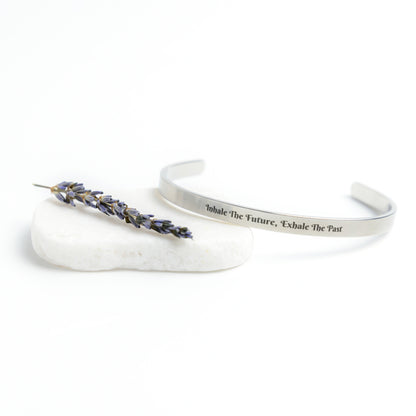 Inhale the Future, Exhale The Past Cuff Bracelet