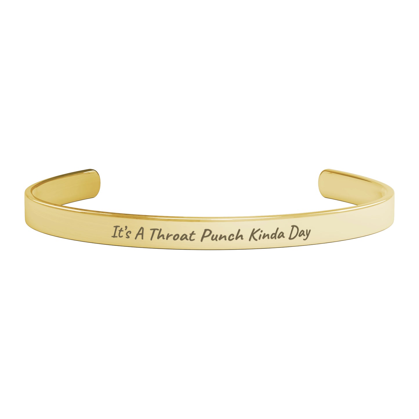 It's A Throat Punch Kinda Day Cuff Bracelet