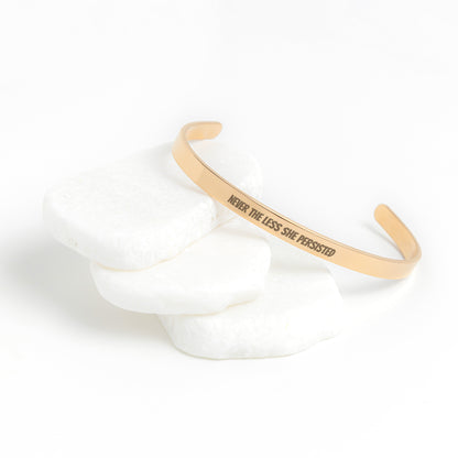 Never The Less She Persisted  Cuff Bracelet
