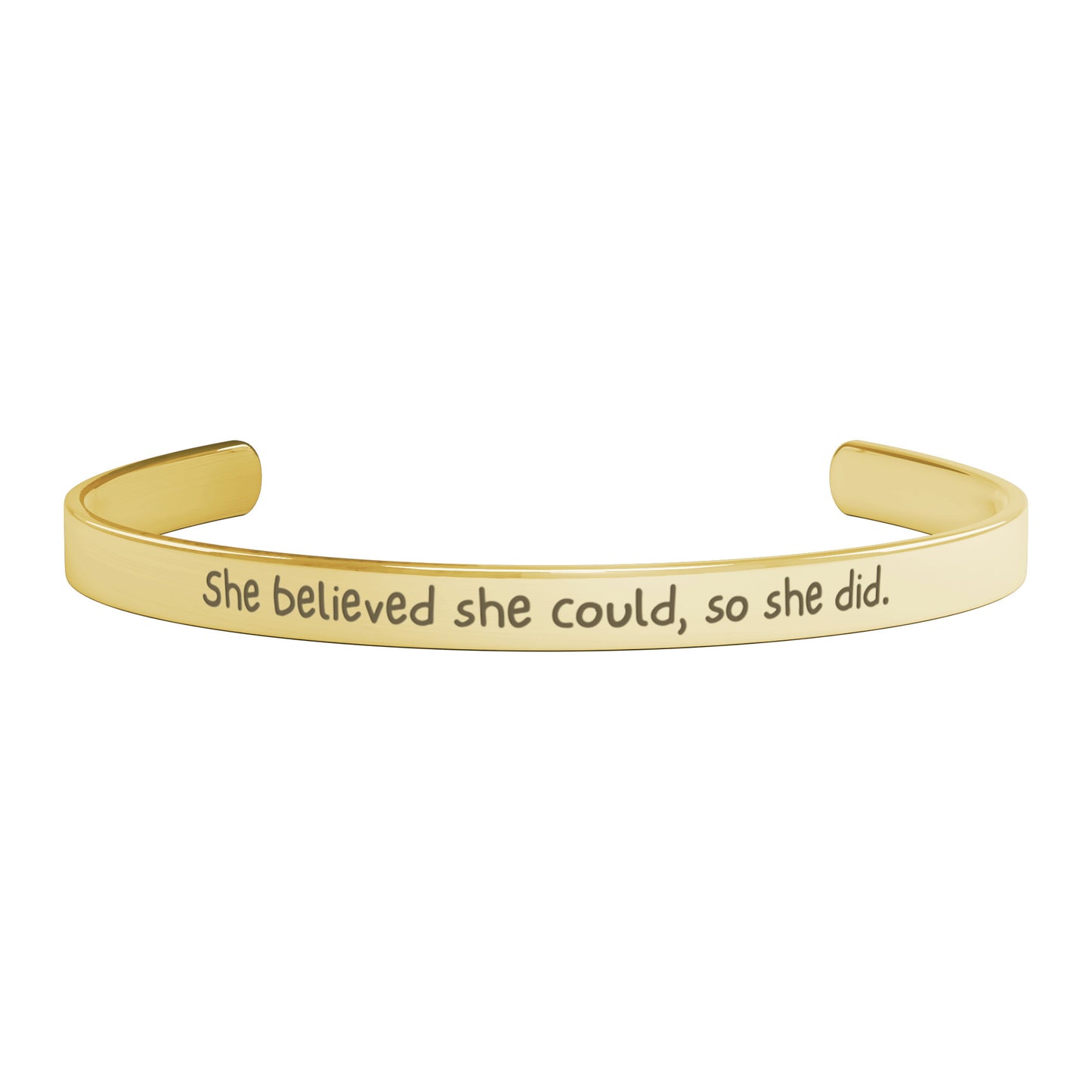 She Believed She Could, So She Did. Cuff Bracelet